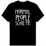 Camiseta Normal People Scare Me